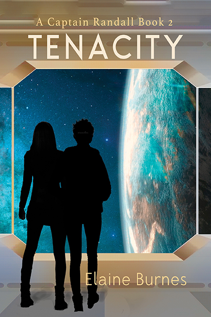 Image of a book cover shows two women silhouetted against a window looking at a planet. Text says A Captain Randall Book 2 and the title is Tenacity. Author is Elaine Burnes